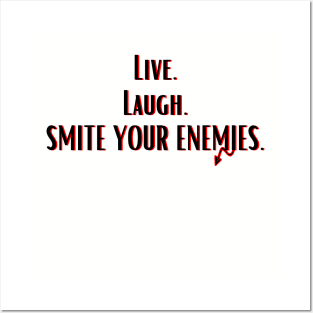 Live.Laugh.Smite. Posters and Art